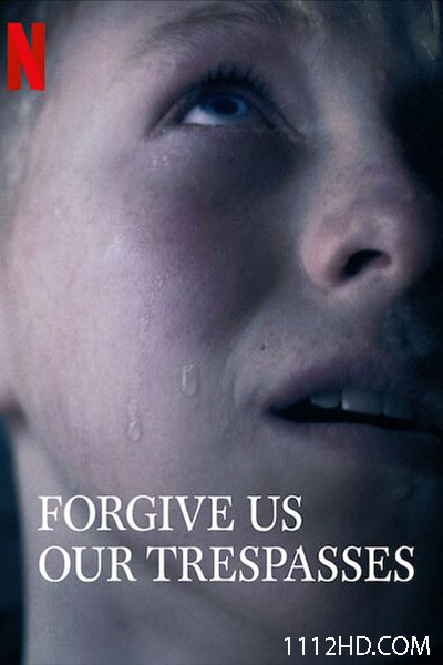 ดูหนัง Forgive Us Our Trespasses (2022)