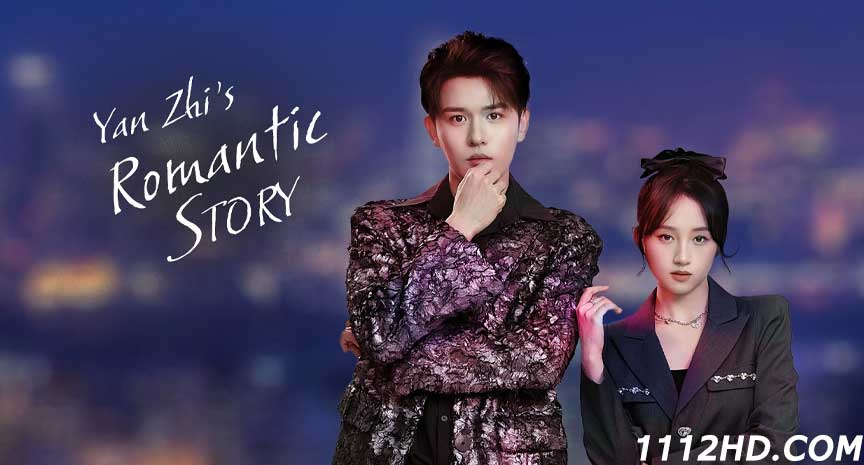 ซีรี่ย์จีน Yan Zhi’s Romantic Story (2022) ซับไทย