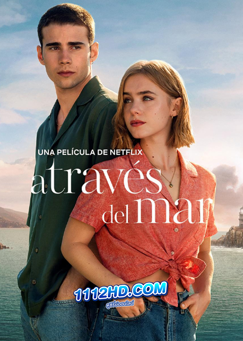 ดูหนัง Through My Window: Across the Sea (2023) รักผ่านหน้าต่าง: หัวใจข้ามทะเล (เต็มเรื่อง) Netflix