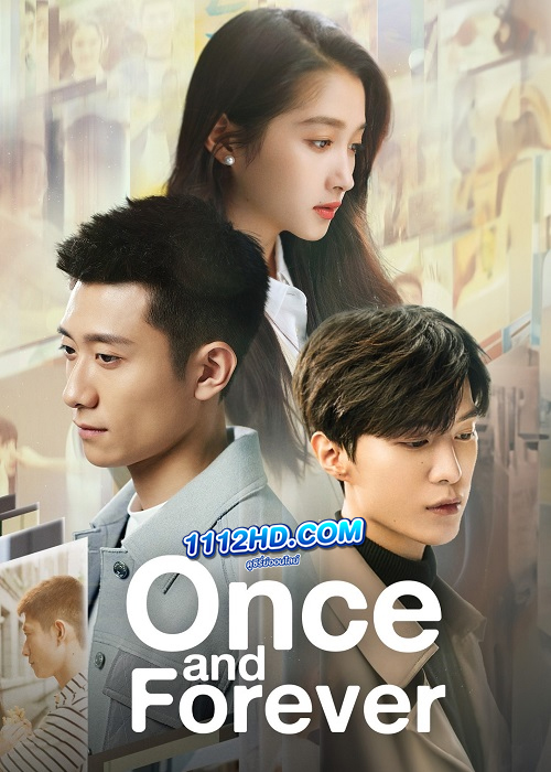 ดูซีรี่ย์ Once and Forever (2023) วัยฝันวันเติบโต (ซับไทย) EP.1-35 จบ