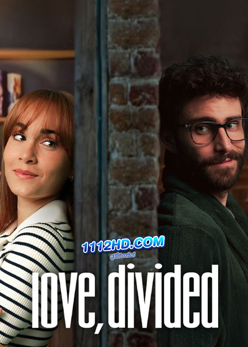 ดูหนัง Love, Divided (2024) ผนังบางๆ กั้นสองใจ เต็มเรื่อง HD