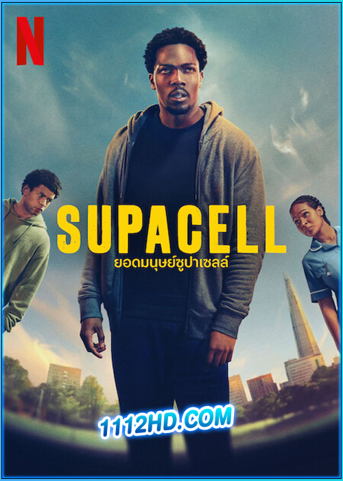 ดูซีรี่ย์ ยอดมนุษย์ซูปาเซลล์ Supacell (2024) พากย์ไทย EP.1-6 (จบ)
