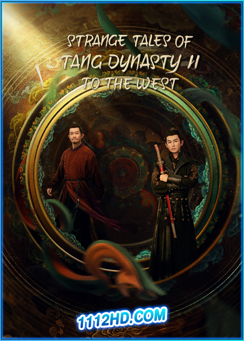 ปริศนาลับราชวงศ์ถัง เส้นทางสู่ตะวันตก (2024) Strange Tales of Tang Dynasty II To the West