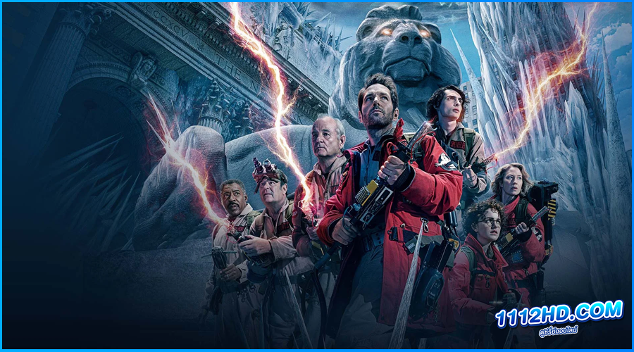 ดูหนัง โกสต์บัสเตอร์ส มหันตภัยเมืองเยือกแข็ง (2024)