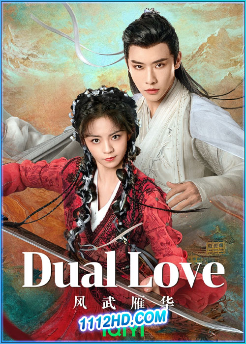 ยุทธจักรรักนิรันดร์ Dual Love (2024)