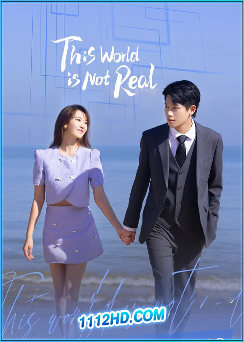 โลกนี้ไม่เป็นความจริง This World Is Not Real (2024)