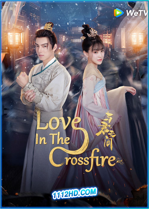คู่รักสองแคว้น Love in the Crossfire (2024)