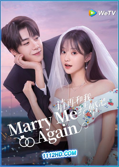 ดูซีรี่ย์ แต่งอีกครั้งให้รักเราเป็นนิรันดร์ Marry Me Again (2025) ซับไทย EP.1-31 (จบ)