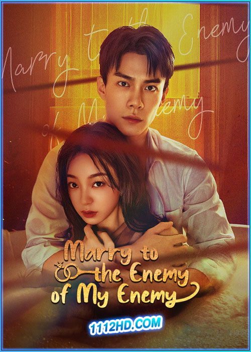 ดูซีรี่ย์ ด้วยรักจากดวงตะวัน Marry to the Enemy of My Enemy (2025) ซับไทย EP.1-24 (จบ)