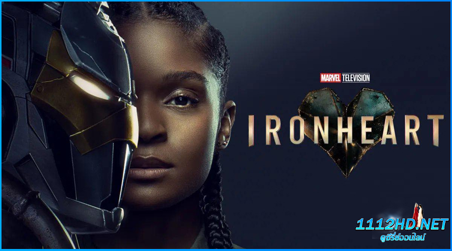 ดูซีรี่ย์ Ironheart ไอรอนฮาร์ต (2025) พากย์ไทย