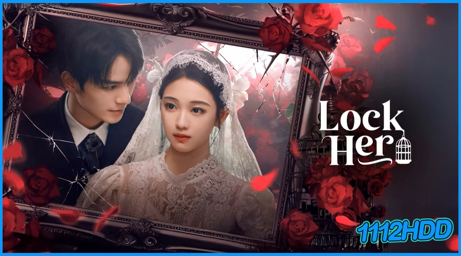 ดูซีรี่ย์ โซ่รักกลางใจ Lock Her (2025)