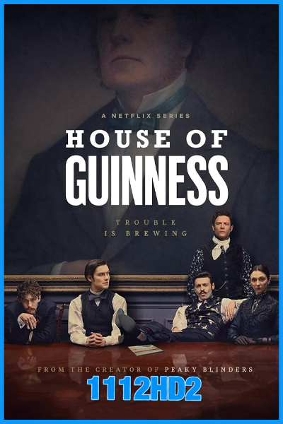 เฮาส์ ออฟ กินเนสส์ House of Guinness (2025)