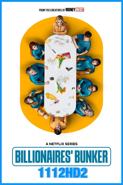 ดูซีรี่ย์ ติดหรูอยู่บังเกอร์ Billionaires’ Bunker (2025) พากย์ไทย EP.1-8 (จบ)