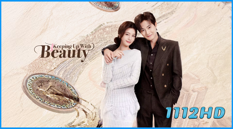 ดูซีรี่ย์ ลวงรักในม่านปริศนา Keeping Up with Beauty 