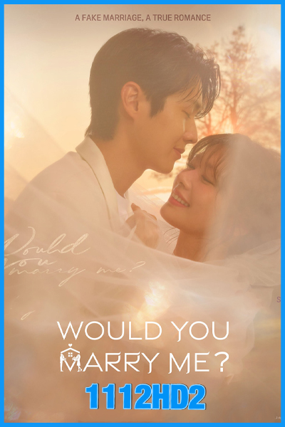 ดูซีรี่ย์ Would You Marry Me ? (2025) EP.1-12 (จบ) ซับไทย