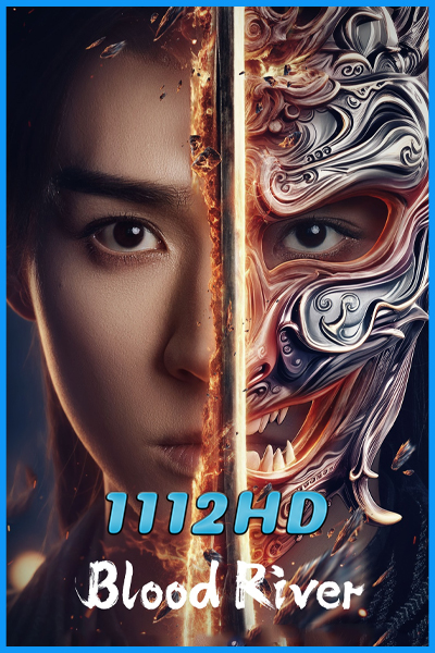 ดูซีรี่ย์จีน ตำนานนทีมืด Blood River (2025) EP.1-38(จบ) ซับไทย/พากย์ไทย